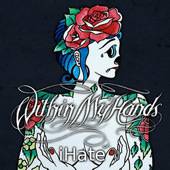 Within My Hands : iHate